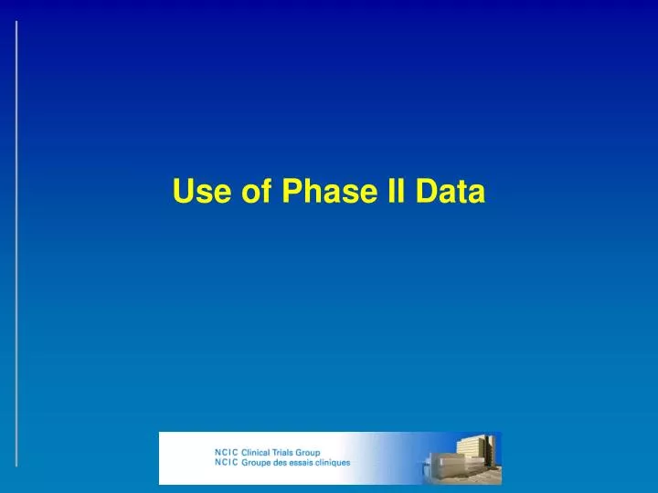 use of phase ii data