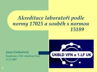 akreditace laborato podle normy 17025 a soub h s normou 15189