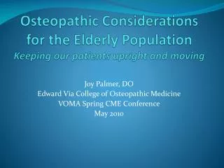 Osteopathic Considerations for the Elderly Population Keeping our patients upright and moving