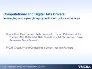 Computational and Digital Arts Drivers: leveraging and synergizing cyberinfrastructure advances