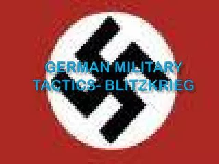 German Military Tactics- Blitzkrieg