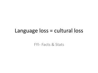 Language loss = cultural loss