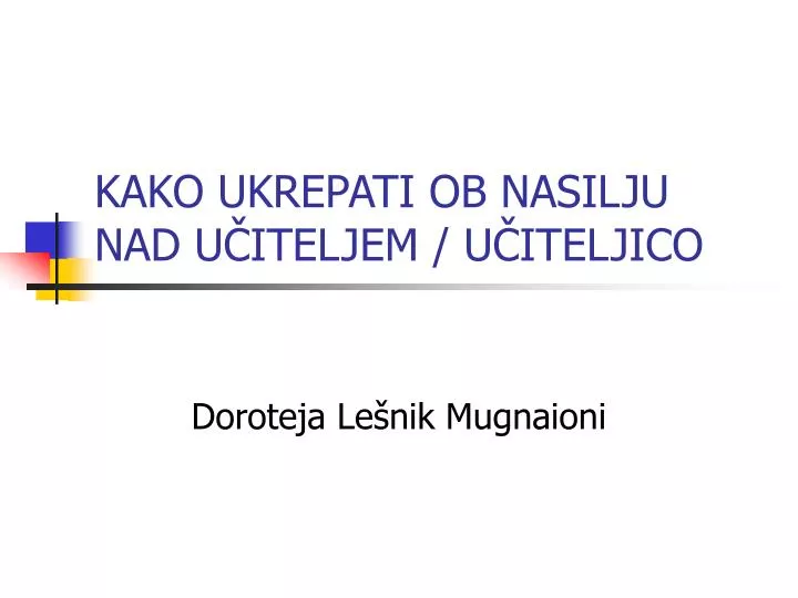 kako ukrepati ob nasilju nad u iteljem u iteljico