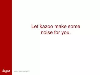 Let kazoo make some noise for you.