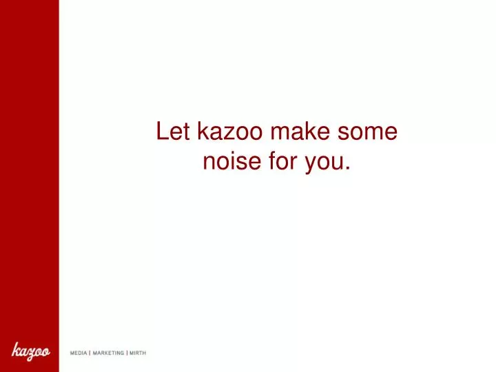 let kazoo make some noise for you