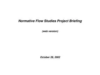 Normative Flow Studies Project Briefing