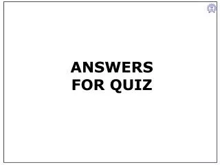 ANSWERS FOR QUIZ