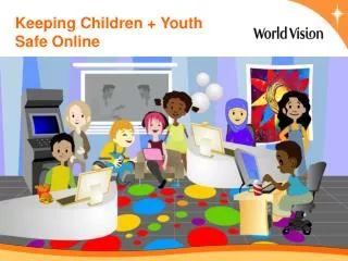 Keeping Children + Youth Safe Online