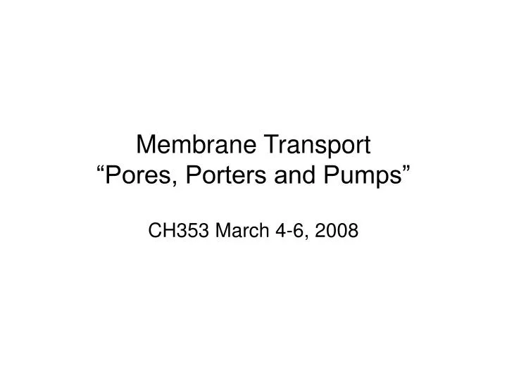 membrane transport pores porters and pumps