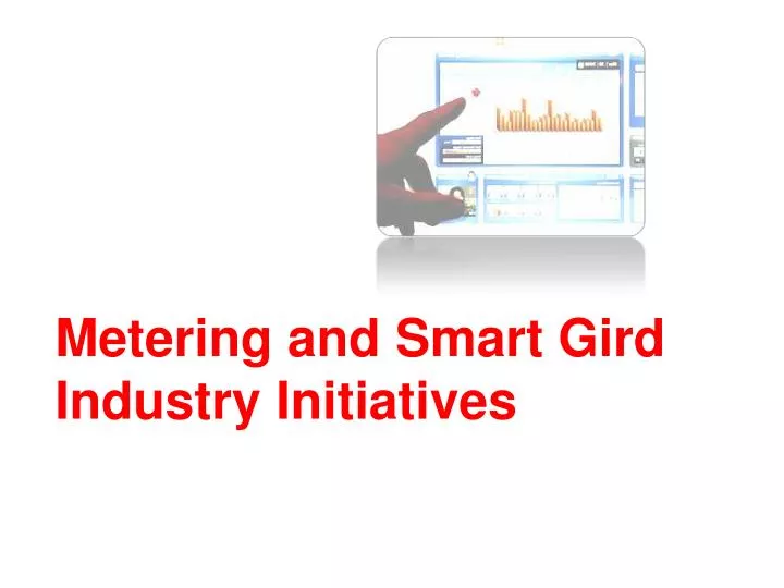 metering and smart gird industry initiatives