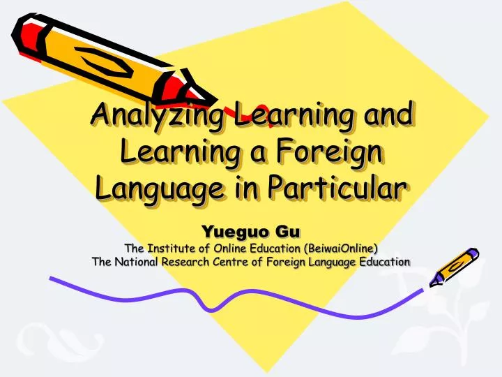 analyzing learning and learning a foreign language in particular