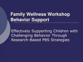 Family Wellness Workshop Behavior Support