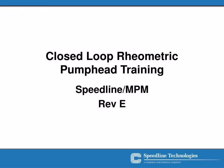 closed loop rheometric pumphead training