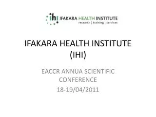 IFAKARA HEALTH INSTITUTE (IHI)