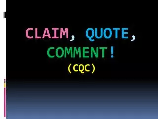 Claim , Quote , Comment ! (CQC)