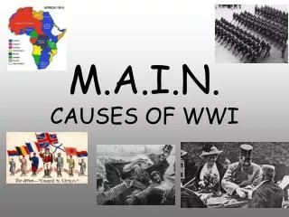 M.A.I.N. CAUSES OF WWI