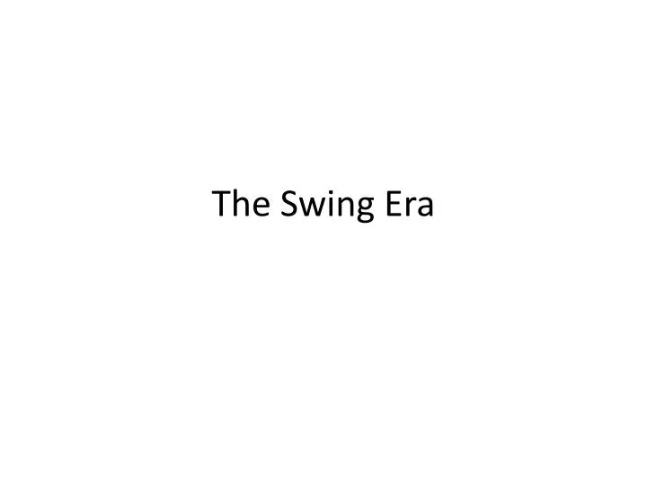 the swing era
