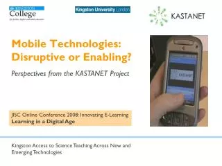 Mobile Technologies: Disruptive or Enabling?