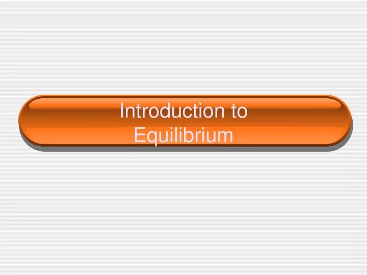introduction to equilibrium