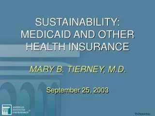 SUSTAINABILITY: MEDICAID AND OTHER HEALTH INSURANCE