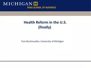 Health Reform in the U.S. (finally)