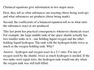 Chemical equations give information in two major areas.