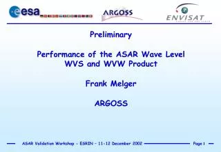 Preliminary Performance of the ASAR Wave Level WVS and WVW Product Frank Melger ARGOSS