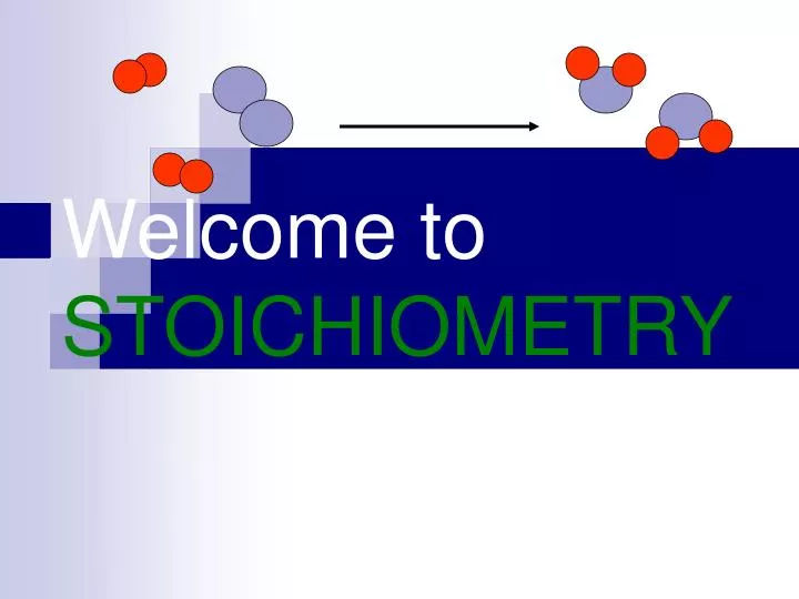 welcome to stoichiometry