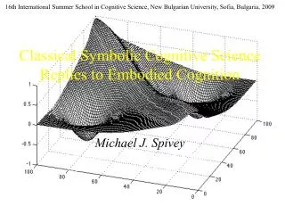 Classical Symbolic Cognitive Science Replies to Embodied Cognition