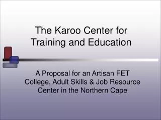 The Karoo Center for Training and Education