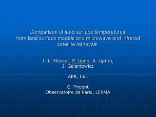 J.-L. Moncet, P. Liang , A. Lipton, J. Galantowicz AER, Inc. C. Prigent