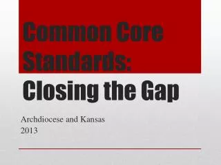 Common Core Standards: Closing the Gap