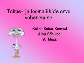 taime ja loomaliikide arvu v henemine
