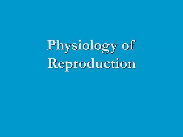 physiology of reproduction