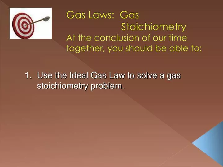 gas laws gas stoichiometry at the conclusion of our time together you should be able to
