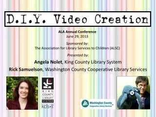 Presented by: Angela Nolet , King County Library System