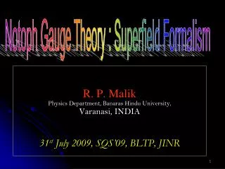 R. P. Malik Physics Department, Banaras Hindu University, Varanasi, INDIA