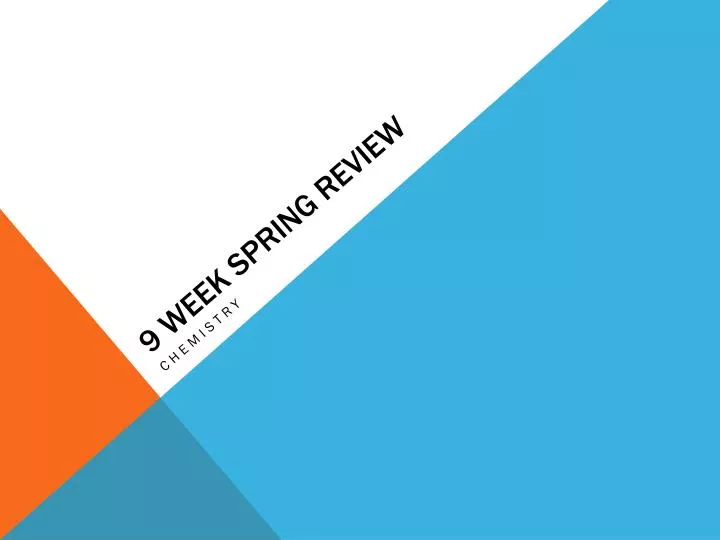 9 week spring review