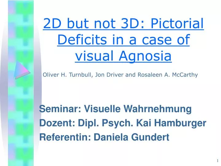 2d but not 3d pictorial deficits in a case of visual agnosia