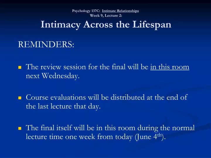 psychology 137c intimate relationships week 9 lecture 2 intimacy across the lifespan