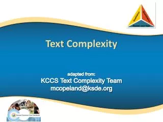 a dapted from: KCCS Text Complexity Team mcopeland@ksde
