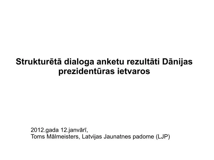 struktur t dialoga anketu rezult ti d nijas prezident ras ietvaros