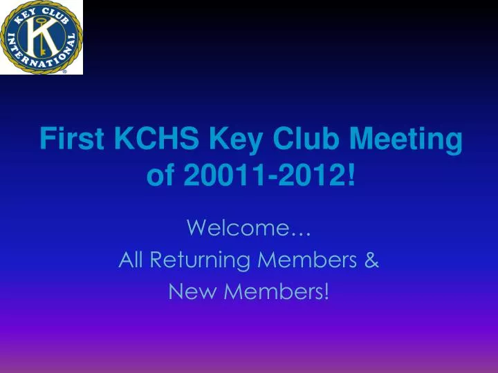 first kchs key club meeting of 20011 2012