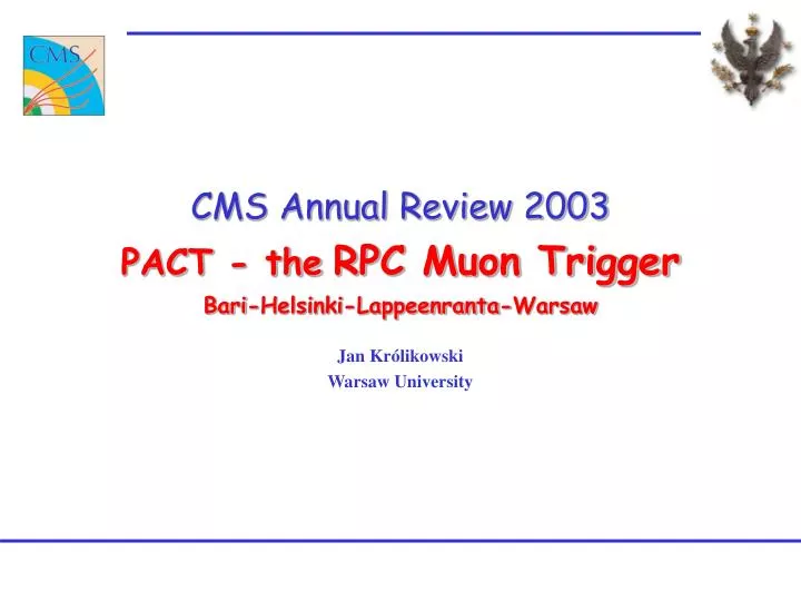 cms annual review 2003 pact the rpc muon trigger bari helsinki lappeenranta warsaw