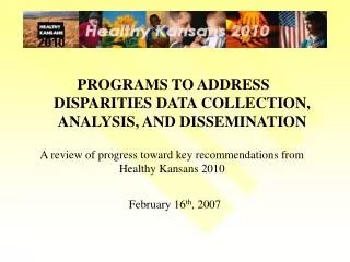 PROGRAMS TO ADDRESS DISPARITIES DATA COLLECTION, ANALYSIS, AND DISSEMINATION