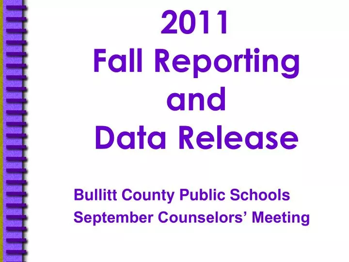 2011 fall reporting and data release