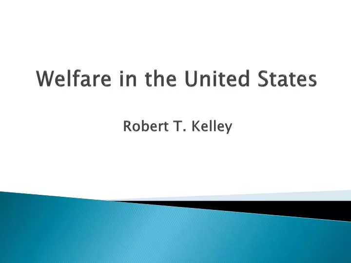 welfare in the united states robert t kelley