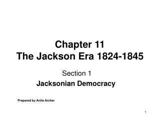 Chapter 11 The Jackson Era 1824-1845