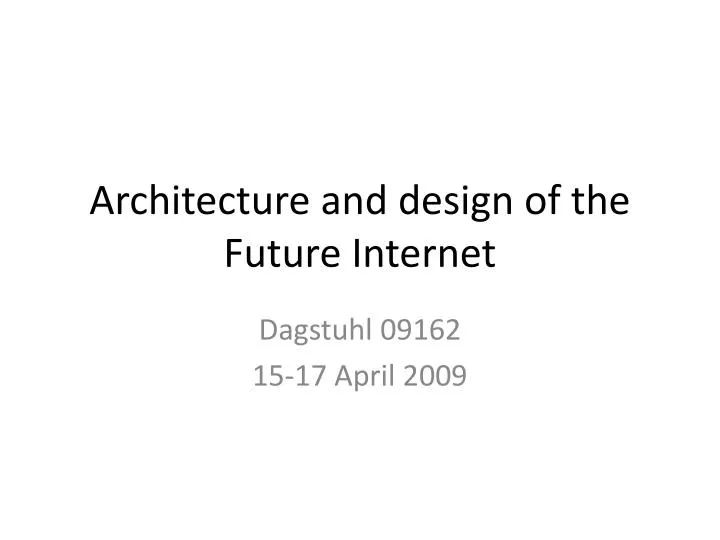 architecture and design of the future internet