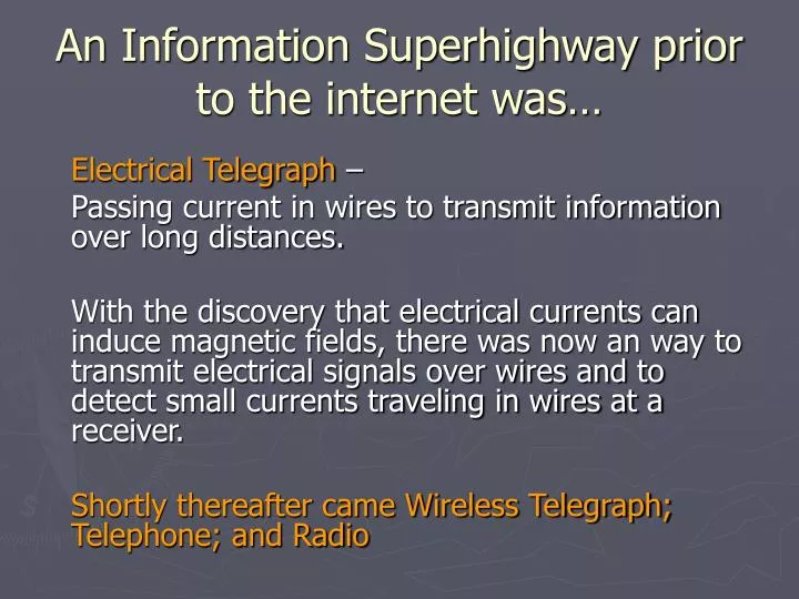 an information superhighway prior to the internet was